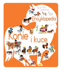 Świat bez tajemnic. Encyklopedia Konie i kuce - zbiorowa praca - książka