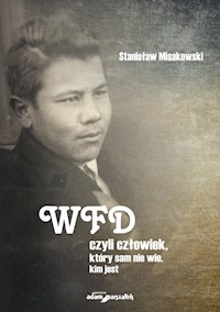WFD czyli człowiek, który sam nie wie, kim jest - Misakowski Stanisław - książka