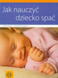 Jak nauczyć dziecko spać - Kunze Petra, Keudel Helmut - książka