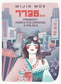 7736 km. Pomiędzy Koreą Południową a Polską - Mok Mijin - ebook
