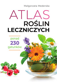 Atlas roślin leczniczych - Małgorzata Mederska - książka