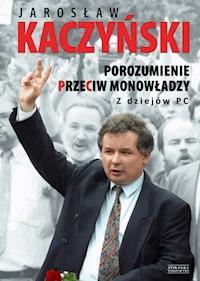 Porozumienie przeciw monowładzy. Z dziejów PC OPR.MK - Jarosław Kaczyński - ebook