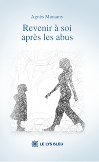Revenir à soi après les abus - Agnès Monamy - ebook