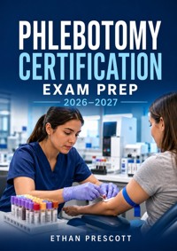 Phlebotomy Certification Exam Prep 2026–2027 - Ethan Prescott - ebook