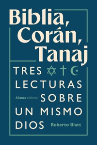 Biblia, Corán, Tanaj - Roberto Blatt - ebook