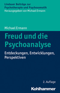 Freud und die Psychoanalyse - Michael Ermann - ebook