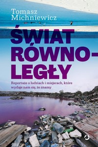 Świat równoległy - Michniewicz Tomek - ebook + książka