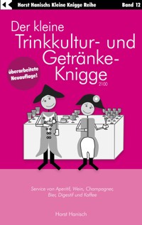 Der kleine Trinkkultur- und Getränke-Knigge 2100 - Horst Hanisch - ebook