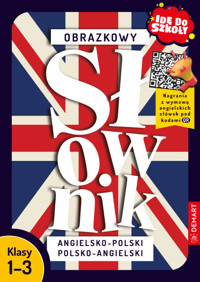 Idę do szkoły. Obrazkowy słownik angielsko-polski polsko-angielski - Bigaj-Kisała Monika - książka