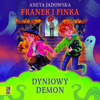 Franek i Finka. Dyniowy demon - Aneta Jadowska - ebook + audiobook