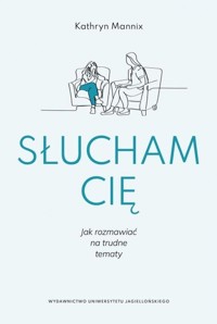 Słucham cię - Kathryn Mannix - książka