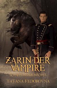 Zarin der Vampire. Schatten der Nächte - Tatana Fedorovna - ebook