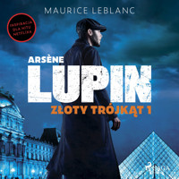 Arsène Lupin. Złoty trójkąt. Tom I - Leblanc Maurice - ebook + audiobook