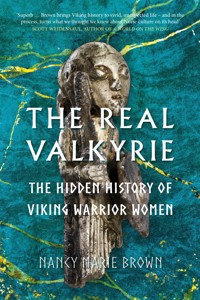 The Real Valkyrie - Nancy Marie Brown - ebook