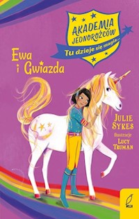Akademia Jednorożców Ewa i Gwiazda - Julie Sykes - książka