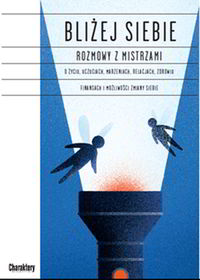 Bliżej siebie Rozmowy z Mistrzami - Cialdini Robert, Seligman Martin, Zimbardo Philip, Buss David - książka