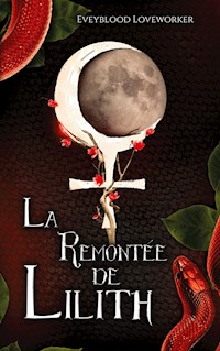 La Remontée de Lilith - Eveyblood Loveworker - ebook