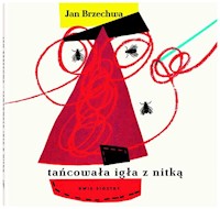 Tańcowała igła z nitką - Jan Brzechwa - książka