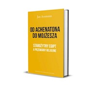 Od Achenatona  do Mojżesza - Jan Assmann - książka