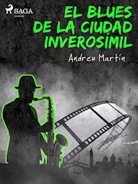 El blues de la ciudad inverosímil - Andreu Martín - ebook