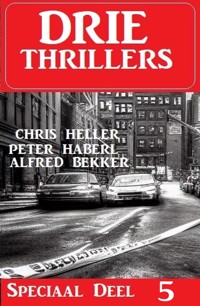 Drie Thrillers Speciaal Deel 5 - Chris Heller - ebook