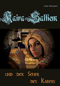 Kaira Saltiem und der Seher des Kaisers - Uwe Wagner - ebook