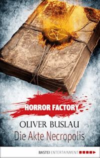 Horror Factory - Die Akte Necropolis - Oliver Buslau - ebook