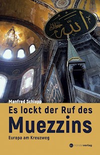 Es lockt der Ruf des Muezzins - Manfred Schlapp - ebook