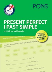 10 minut na angielski PONS Present Perfect i Past Simple, czyli jak nie mylić czasów A1/A2 -  - książka