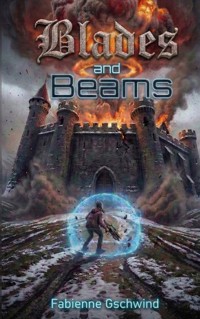 Blades and Beams - Fabienne Gschwind - ebook