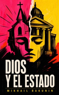 Dios y el Estado - Mikhail Bakunin - ebook
