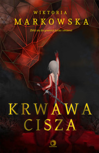 Krwawa cisza - Markowska Wiktoria - ebook + książka