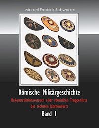 Römische Militärgeschichte Band 1 - Marcel Frederik Schwarze - ebook