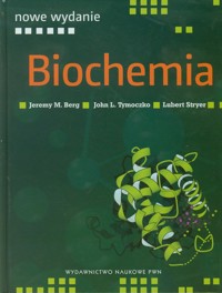 Biochemia - Berg Jeremy M., Tymoczko John L., Stryer Lubert - książka