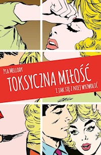 Toksyczna miłość - Mellody Pia, Miller Andrea Wells, Miller J. Keith - książka