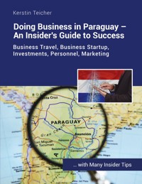 Doing Business in Paraguay - An Insider's Guide to Success - Kerstin Teicher - ebook