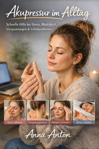 Akupressur im Alltag - Anna Anton - ebook