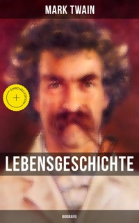 Lebensgeschichte Mark Twain's: Biografie - Mark Twain - ebook