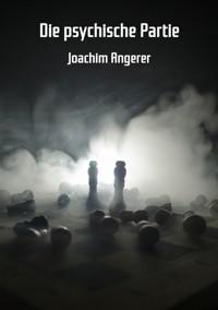 Die psychische Partie - Joachim Angerer - ebook