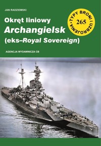 Okręt liniowy Archangielsk (eks-Royal Sovereign) - Jan Radziemski - książka
