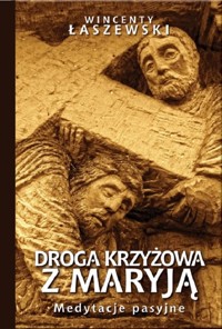 Droga Krzyżowa z Maryją - Wincenty Łaszewski - książka