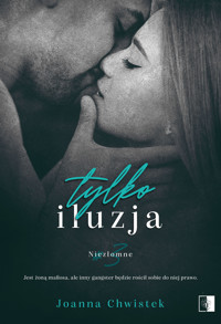 Tylko iluzja - Joanna Chwistek - ebook