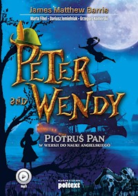 Peter and Wendy. Piotruś Pan w wersji do nauki angielskiego - James Mattew Barrie, Marta Fihel, Dariusz Jemielniak, Grzegorz Komerski - audiobook