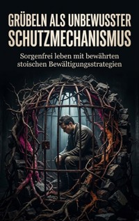 Grübeln als unbewusster Schutzmechanismus - Heinrich Adler - ebook