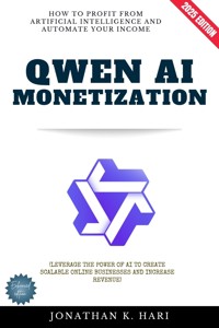 Qwen AI Monetization: - Jonathan K. Hari - ebook