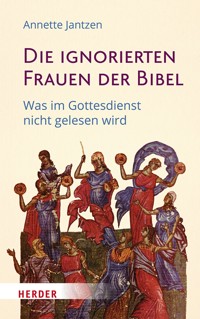 Die ignorierten Frauen der Bibel - Annette Jantzen - ebook