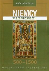 Niemcy w średniowieczu - Weinfurter Stefan - książka