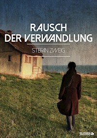 Rausch der Verwandlung - Stefan Zweig - ebook