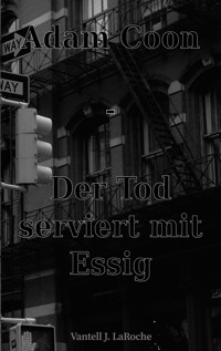 Adam Coon - Der Tod serviert mit Essig, Band 1 - Vantell J. LaRoche - ebook