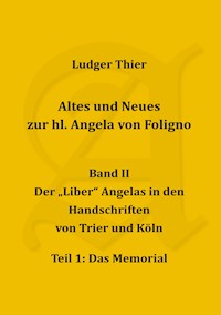 Altes und Neues zur hl. Angela von Foligno, Band. II - P. Ludger Thier - ebook